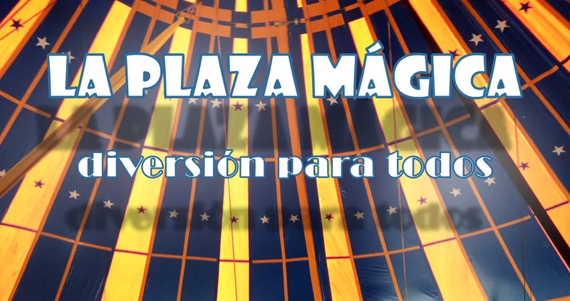 La Plaza Mágica